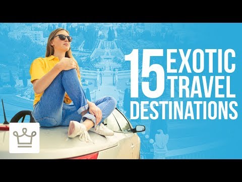 Top 15 Exotic Destinations To Add To Your 2018 Travel List