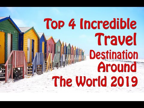 Top 4 Incredible Travel Destinations Around The World 2019| LPO HOLIDAYS