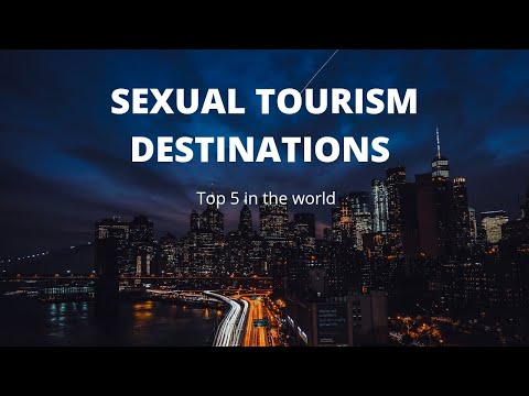 TOP 5 DESTINATIONS FOR SEXUAL TOURISM IN THE WORLD #travel #tourism #destinations