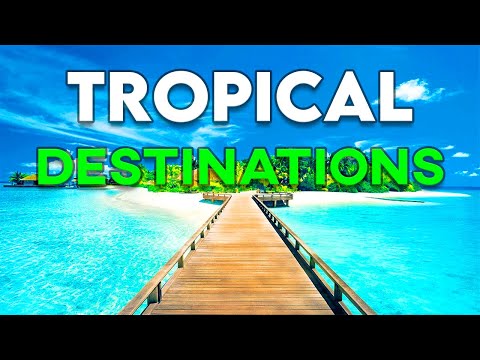 20 Tropical Destinations Around the World – Travel Video