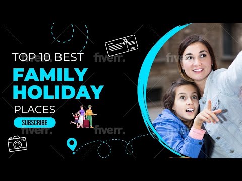Top 10 Family Holiday Destinations In The World  | Major Explore