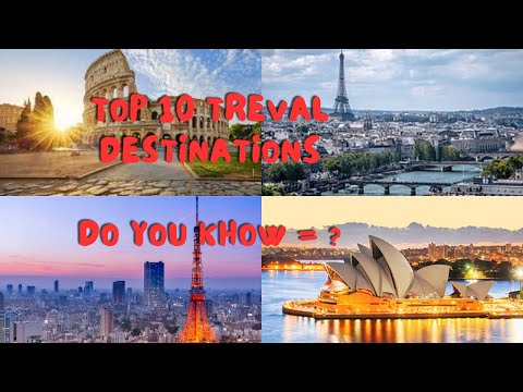 Top 10 Must-Visit Travel Destinations Around the World| 10 Epic Travel Destinations Change Your Life