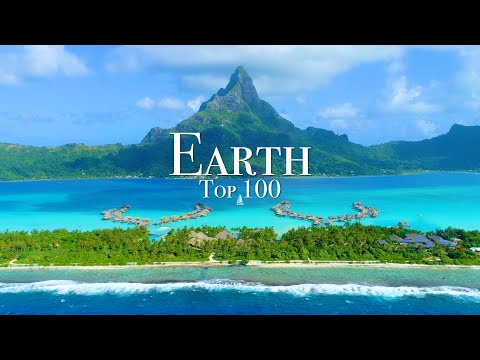 Top 100 Places To Visit On Earth – Ultimate Travel Guide