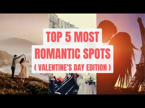 Five Romantic Destinations Around the World to Sweep Your Valentine Off Their Feet|#valentine #top5