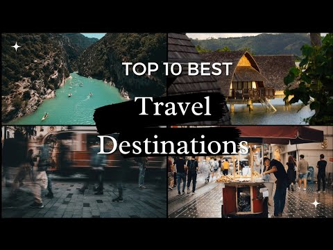 "Best Top 10 Travel Destinations": Explore different places around the world