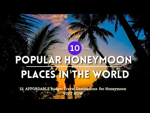 10 Popular Honeymoon Destinations Around The World | Perfect Spot For Your Honeymoon ❤❤