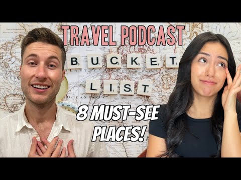 8 Bucketlist Travel Destinations 2023 | Travel Podcast
