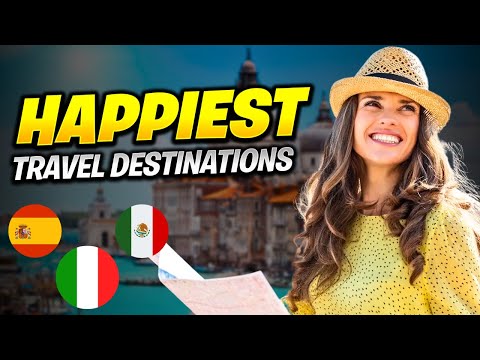 Top 10 Happiest Travel Destinations and Ultimate Guide in the World