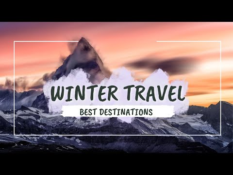 Best Winter Travel Destinations in the World in 2024