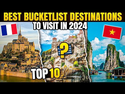 Don't MISS These 10 BEST Travel Destinations For 2024