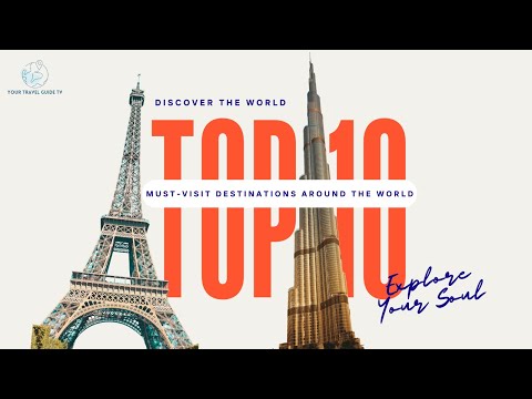Top 10 Must-Visit Travel Destinations Around the World | Dubai | London | Paris |YourTravelGuideTV