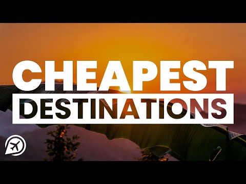 CHEAP DESTINATIONS IN THE WORLD