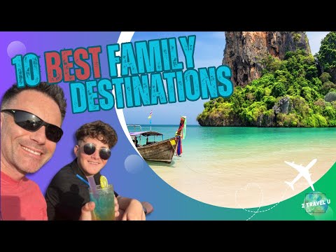 10 Best Family Destinations Around the World