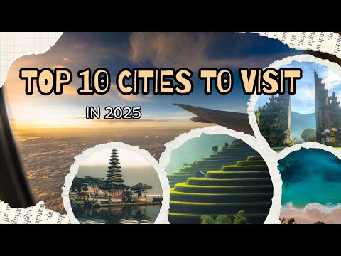 Top 10 Travel Destinations Around the World in 2025