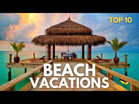 Top 10 Best Beach Destinations In the World | Travel Video