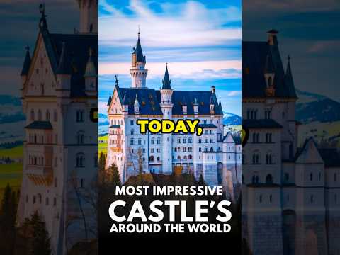 Most Impressive Castle's Around the World!