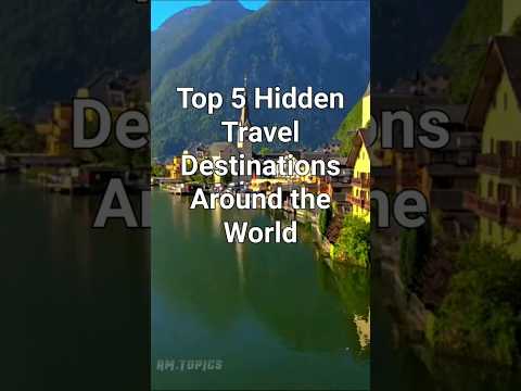 Top 5 Hidden Travel Destinations Around the World! 🌍✈️