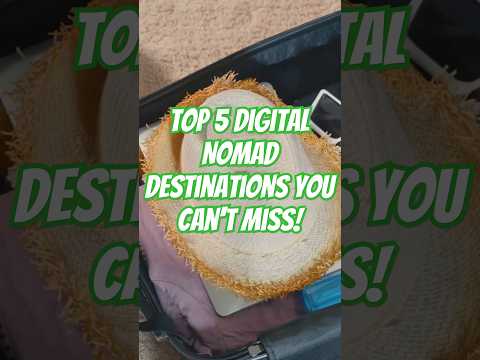 Top 5 Digital Nomad Destinations You Can't Miss! #DigitalNomad #Travel #RemoteWork #Destinations