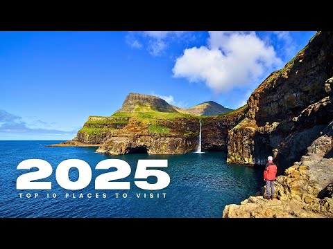 Top 10 Places to Visit in 2025 | Best Travel Destinations Around the World!