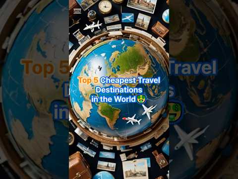 Top 5 Cheapest Travel Destinations in the World #money #travel