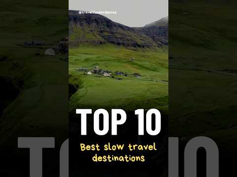 Top 10 best slow travel destinations: A traveler's insider tips #slowtourism #travel #shorts #world